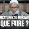 Les caricatures du Messager ﷺ : quelle position adopter ?