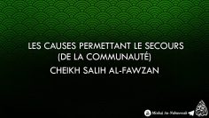 Les causes permettant le secours (de la communauté) – Cheikh Salih Al-Fawzan