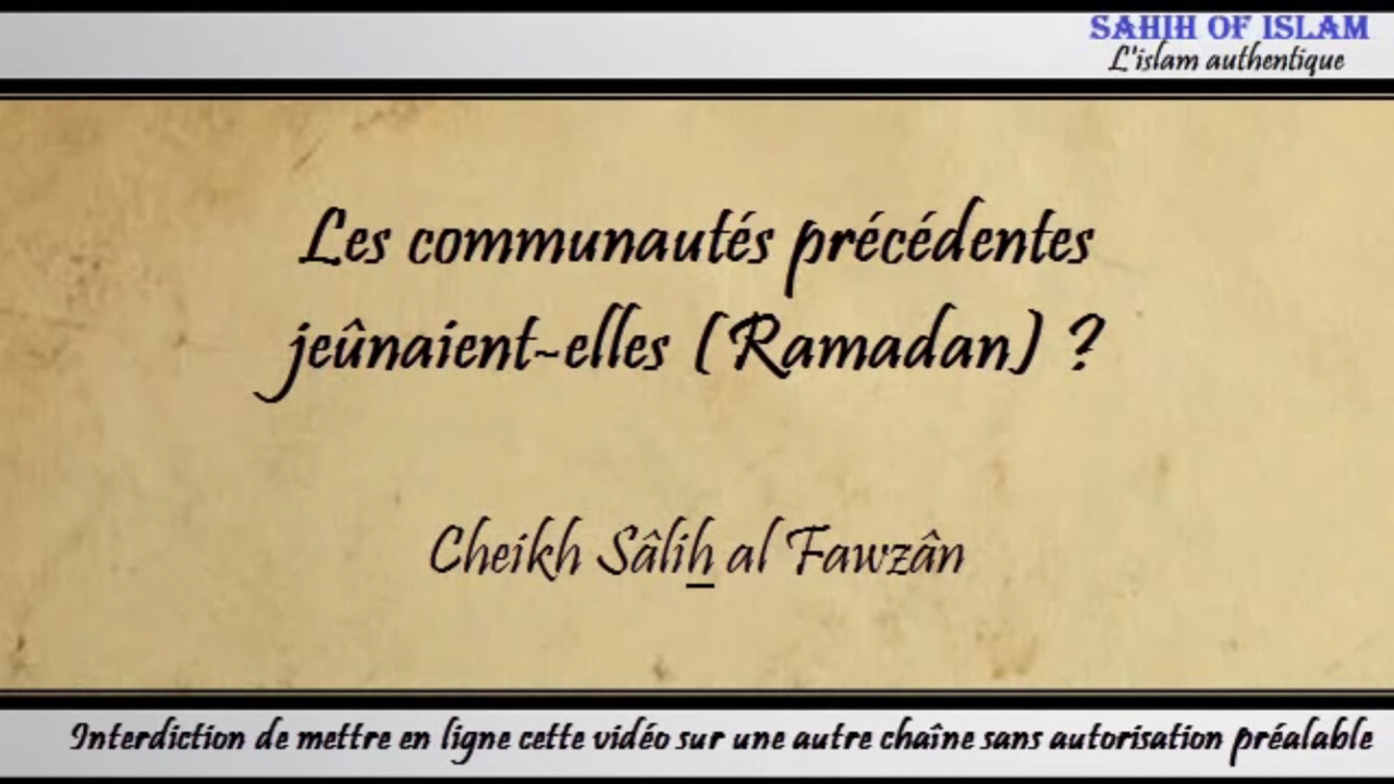Les communautés précédentes jeûnaient-elles Ramadan ? – Cheikh Sâlih al Fawzan