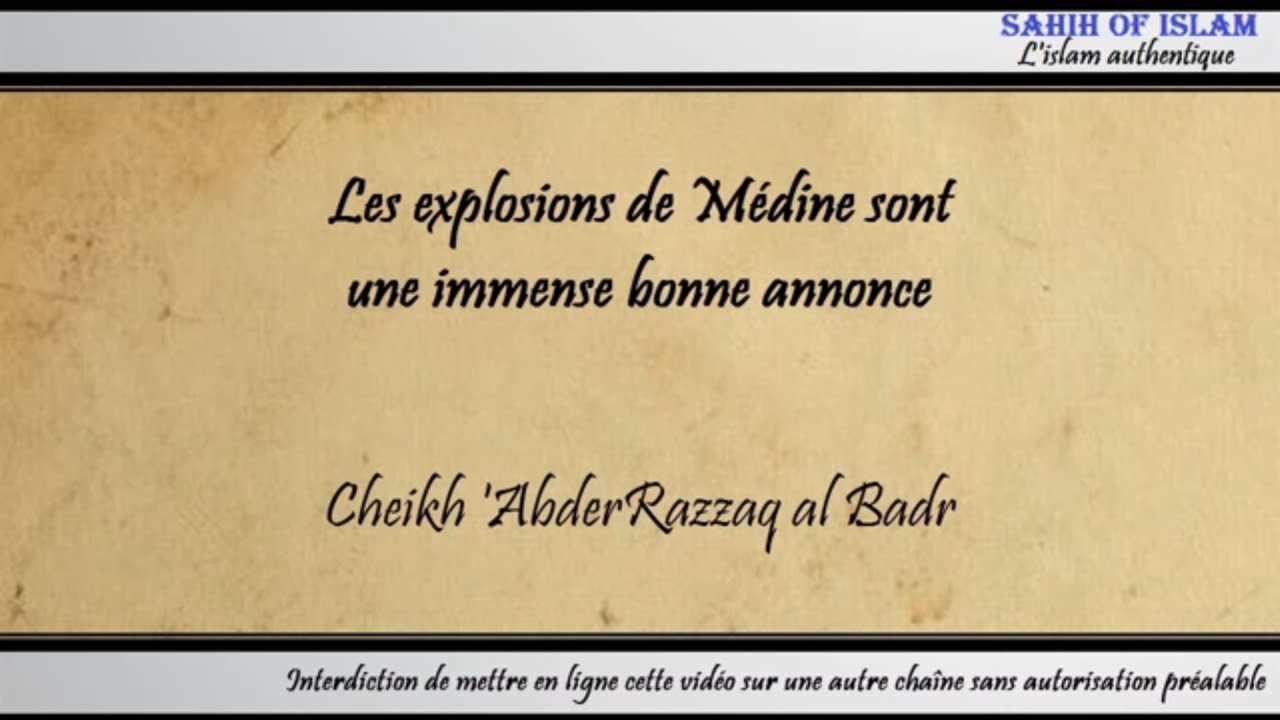 Les explosions de Médine sont une immense annonce – Cheikh AbderRazzâq al Badr