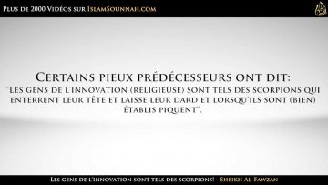 Les gens de linnovation sont tels des scorpions ! – Sheikh Al Fawzan