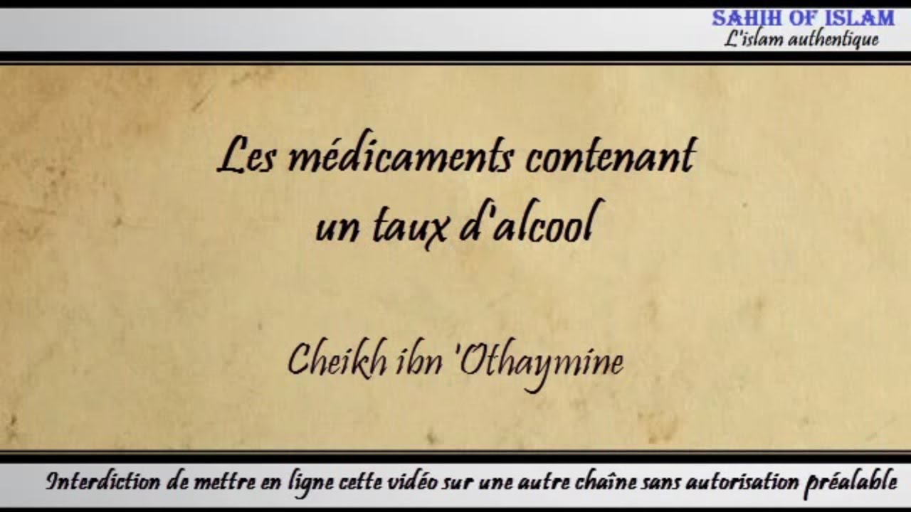 Les médicaments contenant un taux dalcool – Cheikh ibn Othaymîne