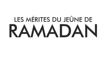 Les mérites du jeûne de Ramadan – Cheikh Raslan
