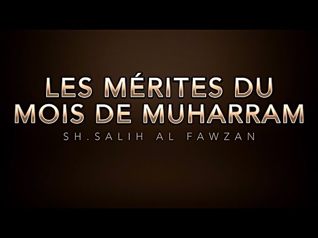 LES MÉRITES DU MOIS DE MUHARRAM .