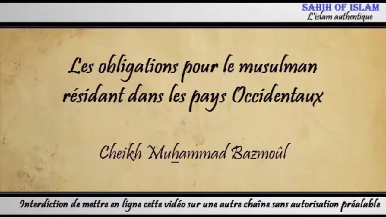Les obligations du musulman résidant en Occident [complet] – Cheikh Muhammad Bâzmoul