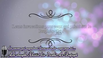 Les oeuvres qui engendrent linvocation des Anges pour toi – Sheikh Khalid Ibn Dahwi Al-Dhufayri