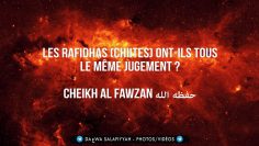Les rafidhas (chiites) ont-ils tous le même jugement ? – Cheikh Al-Fawzan