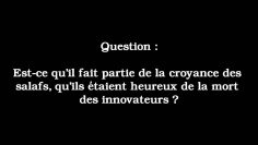 Les salafs étaient ils heureux de la mort des innovateurs ? – Sheikh Al-Fawzan