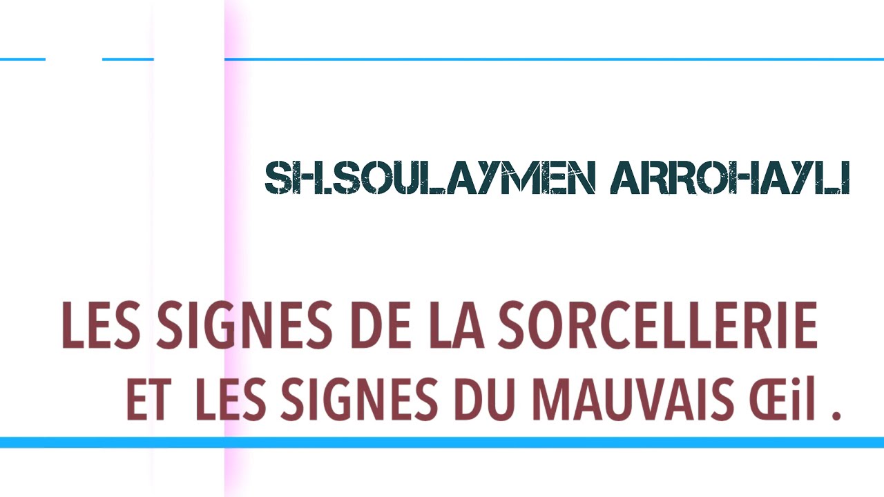 LES SIGNES DE LA SORCELLERIE  ET LES SIGNES DU MAUVAIS Œil .