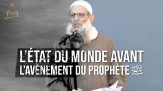 L’état du monde avant l’avènement du Prophète Mohamed ﷺ … | Chaykh Raslan