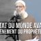 L’état du monde avant l’avènement du Prophète Mohamed ﷺ … | Chaykh Raslan