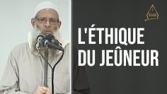 L’éthique du jeûneur | Chaykh Raslan