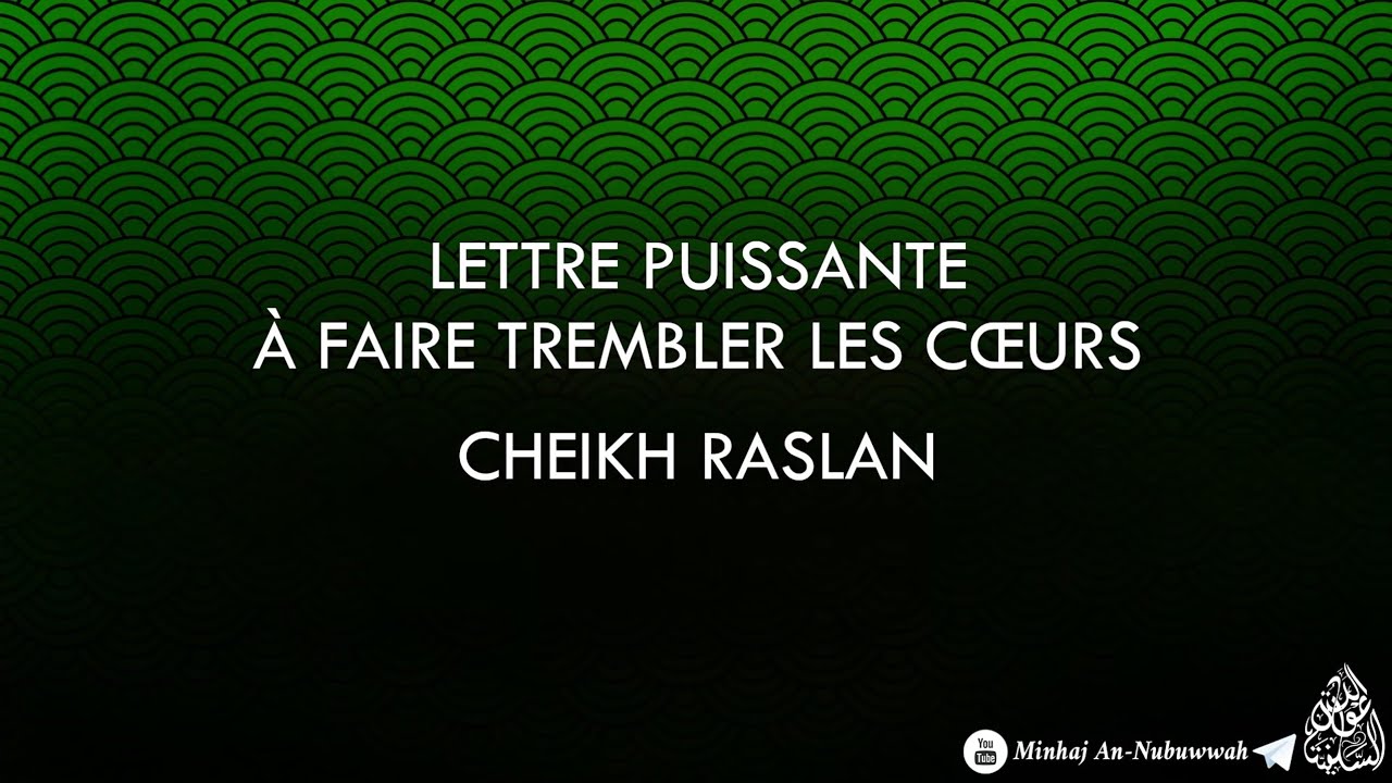 Lettre puissante à faire trembler les cœurs ! – Cheikh Raslan