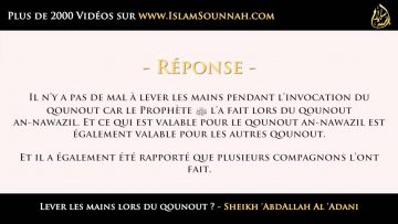 Lever les mains lors du qounout ? – Sheikh AbdAllah Al Adani