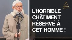 L’horrible châtiment réservé à cet homme ! | Chaykh Raslan