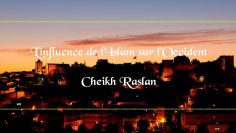 Linfluence de lIslam sur lOccident – Cheikh Raslan