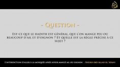 Linterdiction daller à la mosquée après avoir mangé ail ou oignon  – Sheikh Abd Allah Al Adani