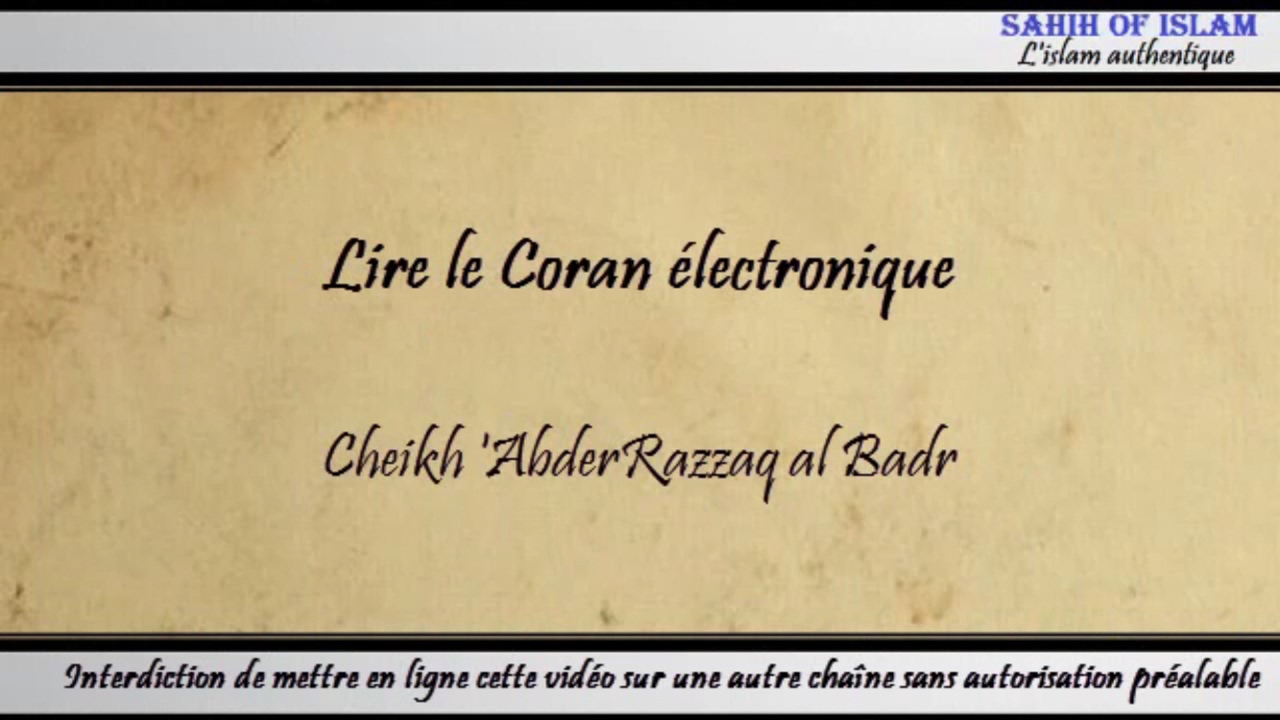 Lire le Coran électronique – Cheikh AbderRazzaq al Badr