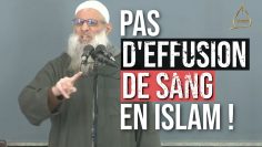 LIslam naccepte pas l’effusion de sang ! | Chaykh Raslan