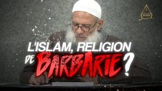 L’Islam, religion de barbarie dites-vous ? | Chaykh Raslan