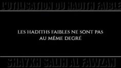 L’utilisation du hadith faible – Sheikh Al Fawzan