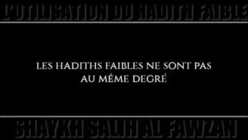 L’utilisation du hadith faible – Sheikh Al Fawzan