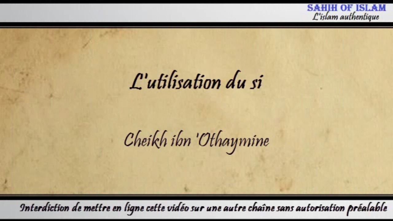 Lutilisation du si – Cheikh ibn Othaymîne