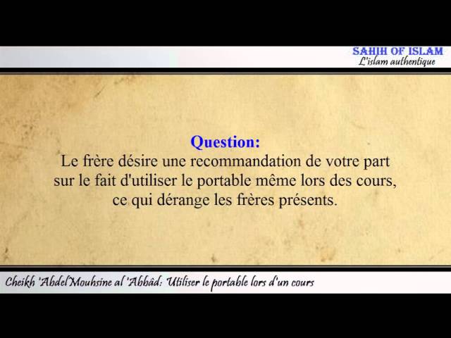 Lutilisation du téléphone portable pendant un cours – Cheikh Abdelmouhsine al Abbâd