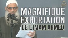 Magnifique exhortation de l’Imam Ahmad | Chaykh Raslan