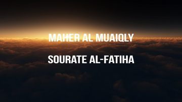 Maher Al-Muaiqly – Sourate Al-Fatiha