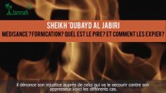 Médisance, fornication, quel est le pire? Comment se les faire pardonner? – Sheikh Ubayd Al-Jabiri