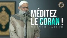 Méditez le Coran ! | Chaykh Raslan