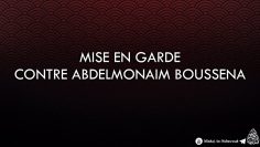 ❌ Mise en garde contre Abdelmonaim Boussena ❌