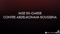 ❌ Mise en garde contre Abdelmonaim Boussena ❌