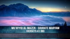 Muayyid Al-Mazen – Sourate Maryam (V42-98)