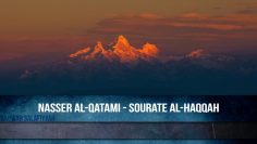 Nasser Al-Qatami – Sourate Al-Haqqah