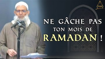 Ne gâche pas ton mois de Ramadan ! – Chaykh Raslan