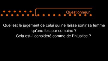 Ne laisser sortir sa femme quune fois par semaine est il considéré? – Sheikh Al Fawzan
