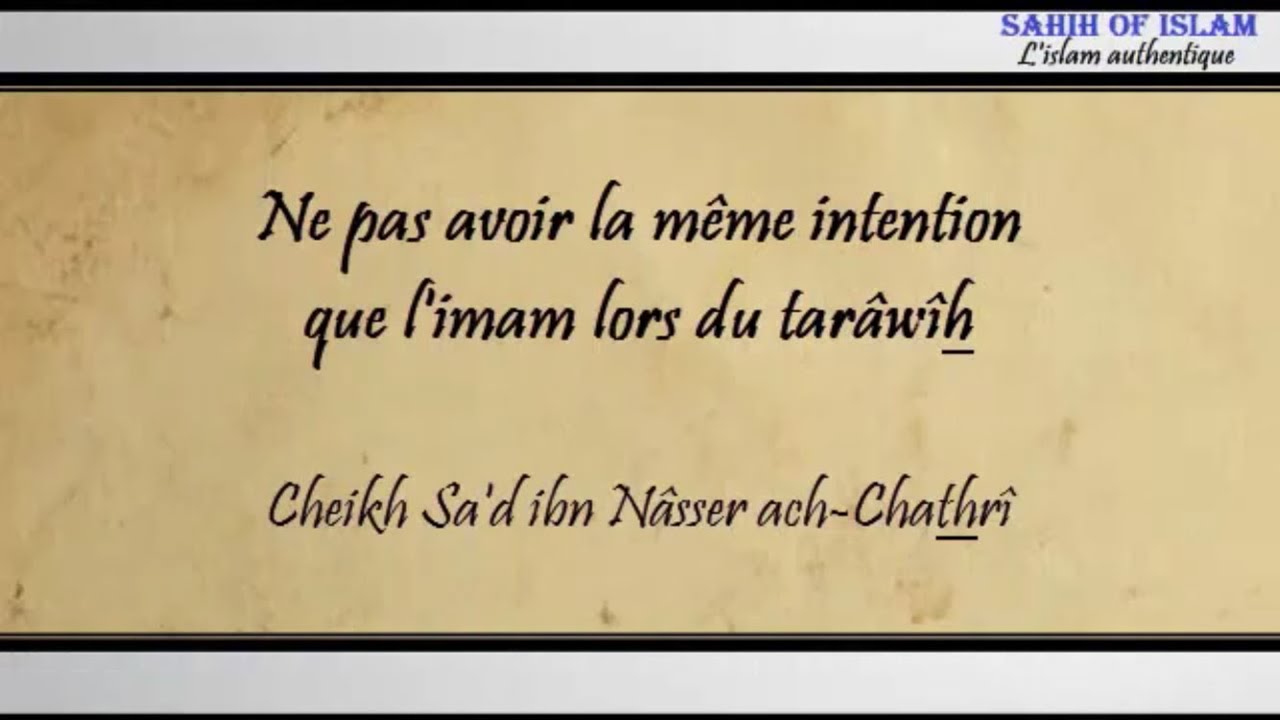 Ne pas avoir la même intention que limam lors du tarâwîh – Cheikh Sad ibn Nâsser ach-Chathrî