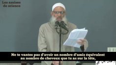 NE TE VANTES PAS DAVOIR UN NOMBRE DAMIS ÉQUIVALENT AU NOMBRE DE CHEVEUX / SHAYKH RASLAN حفظه الله