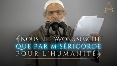 {Nous ne t’avons suscité que par miséricorde pour l’humanité} | Chaykh Raslan