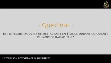 Ouvrir son restaurant la journée du Ramadan – Sheikh Abd Al Muhsin Al Abbad