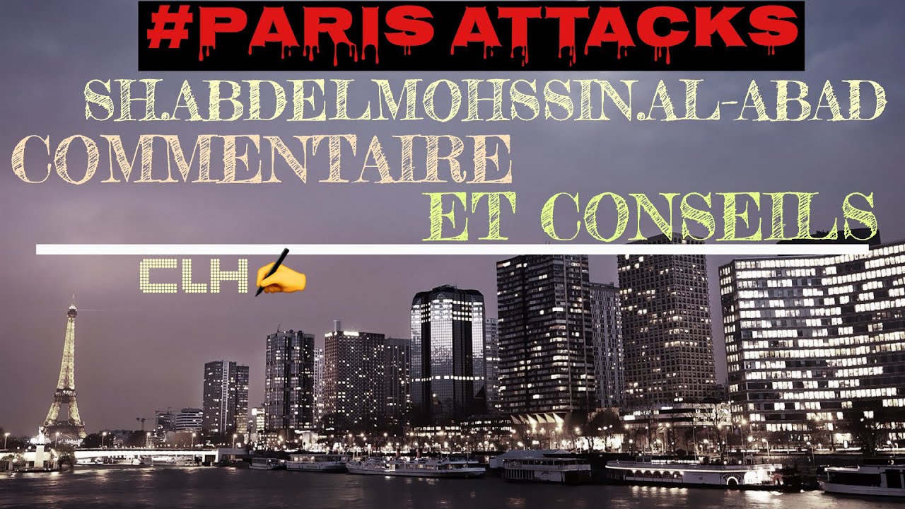 #PARIS ATTACKS SH.ABDELMOUHSSIN AL-ABAD (récent  18/11/2015)