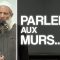 Parler aux murs… | Chaykh Raslan