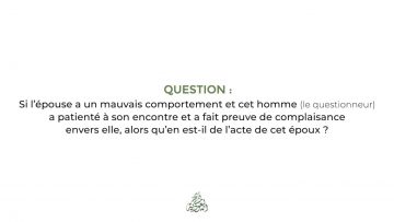 Patienter sur le mal de son épouse – Sheikh Salih Al Fawzan