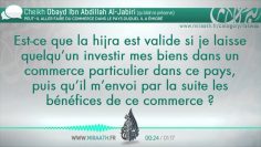 Peut il aller faire du commerce dans le pays duquel il a émigré – Sheikh Ubayd Al Jabiri