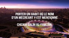 Porter un habit où le nom dun mécréant y est mentionné – Cheikh Salih Al-Fawzân