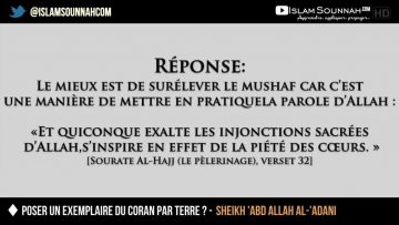 Poser un exemplaire du Coran par terre ? – Sheikh Abd Allah Al-Adani
