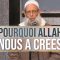 Pourquoi Allah nous a créés ? | Chaykh Raslan