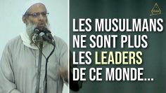 Pourquoi les musulmans ne sont plus les leaders de ce monde ? | Chaykh Raslan